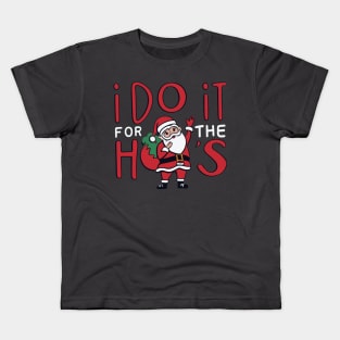 I do it for the hos Kids T-Shirt